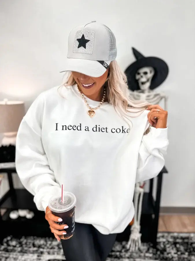 I Need A Diet Coke sweatshirt