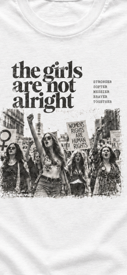 The girls are not alright tee