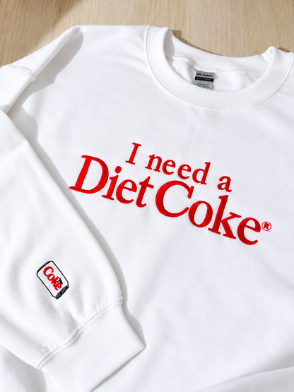 I Need A Diet Coke sweatshirt